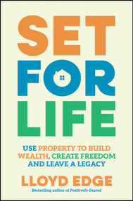 Set for Life (Use Property to Build Wealth, Create Freedom and Leave a Legacy) by Lloyd Edge, 9781394434787