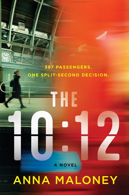 The 10:12 (A Novel) by Anna Maloney, 9780063487888