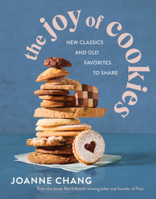 The Joy of Cookies (New Classics and Old Favorites to Share) by Kristin Teig, Joanne Chang, 9780063453173