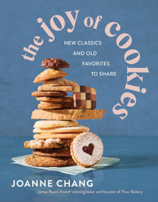 The Joy of Cookies (New Classics and Old Favorites to Share) by Joanne Chang, Kristin Teig, 9780063453173