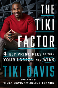The Tiki Factor (4 Key Principles to Turn Your Losses into Wins) by Tiki Davis, JVL Media, 9780063346345