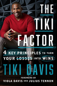 The Tiki Factor (4 Key Principles to Turn Your Losses into Wins) by Tiki Davis, JVL Media, 9780063346345