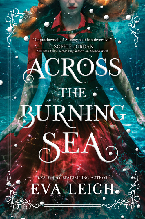 Across the Burning Sea by Eva Leigh, 9781335014054