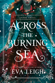 Across the Burning Sea by Eva Leigh, 9781335014054