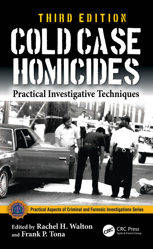 Cold Case Homicides (Practical Investigative Techniques) by Rachel H. Walton, Frank P. Tona, 9781032541952