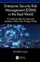 Enterprise Security Risk Management (ESRM) in the Real World (A Field Guide for Security Leaders Who Get Things Done) by Rachelle Loyear, 9781041193616