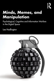 Minds, Memes, and Manipulation (Psychological, Cognitive and Information Warfare in the Digital Space) by Lee Hadlington, 9781041270362