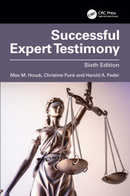 Successful Expert Testimony by Max M. Houck, Christine Funk, Harlan A. Feder, 9781041005759