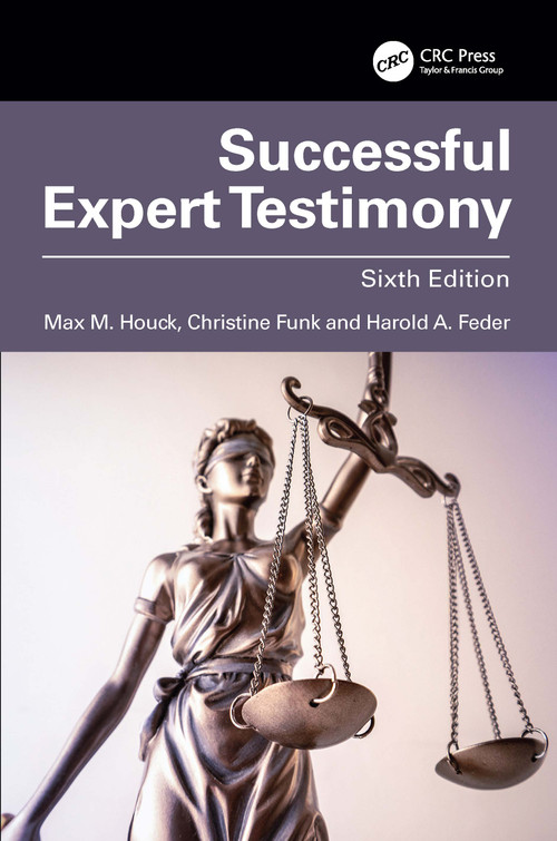 Successful Expert Testimony by Max M. Houck, Christine Funk, Harlan A. Feder, 9781041005759