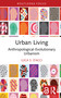 Urban Living (Anthropological-Evolutionary Urbanism) by Luca S. D'Acci, 9781032408606