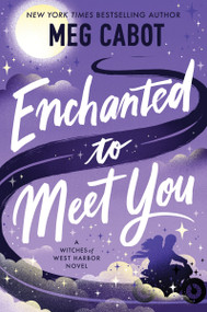 Enchanted to Meet You (A Witches of West Harbor Novel) by Meg Cabot, 9780063268371