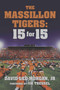 The Massillon Tigers (15 for 15) by David Lee Morgan, 9781949024166
