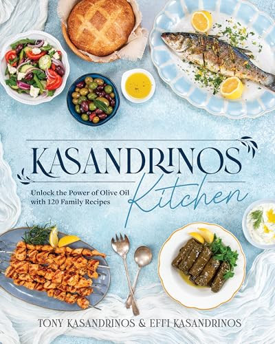 Kasandrinos Kitchen (Unlock the Power of Olive Oil with over 100 Family Recipes) by Tony Kasandrinos, Effi Kasandrinos, 9781628605020