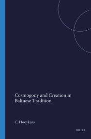 Cosmogony and Creation in Balinese Tradition (Dutch; Flemish Edition) by C. Hooykaas, 9789024716371