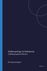 Anthropology in Indonesia (A Bibliographical Review) by Raden Mas Koentjaraningrat, 9789024718276