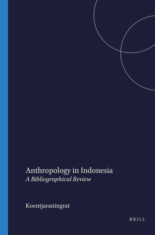 Anthropology in Indonesia (A Bibliographical Review) by Raden Mas Koentjaraningrat, 9789024718276
