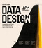 Data by Design (Visualization and Power from Abolition to the Dawn of Data Science) by Lauren F. Klein, Tanvi Sharma, Jay Varner, Nicholas Yang, Dan Jutan, 9780262056182