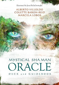 Mystical Shaman Oracle (A 64-Card Deck and Guidebook) by Alberto Villoldo, Colette Baron-Reid, Marcela Lobos, 9798318604256