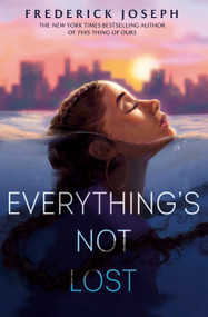 Everything's Not Lost by Frederick Joseph, 9798217040599