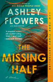 The Missing Half (A Novel) - 9780593727003 by Ashley Flowers, Alex Kiester