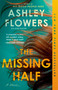 The Missing Half (A Novel) - 9780593727003 by Ashley Flowers, Alex Kiester