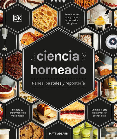 La ciencia del horneado (The Science of Baking) (Panes, pasteles y repostería) (Spanish Edition) by Matt Adlard, 9798217312894
