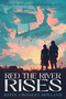 Red the River Rises by Kevin Crossley-Holland, 9781536253184