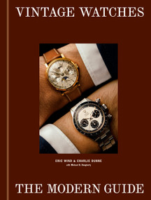 Vintage Watches (The Modern Guide) by Eric Wind, Charlie Dunne, Michael B. Dougherty, 9780593837665
