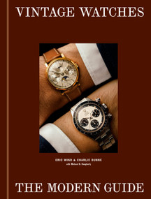 Vintage Watches (The Modern Guide) by Eric Wind, Charlie Dunne, Michael B. Dougherty, 9780593837665