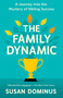 The Family Dynamic (A Journey into the Mystery of Sibling Success) - 9780593137925 by Susan Dominus