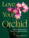 Love Your Orchid (An Inspirational Guide to Keep your Plants Blooming) - 9798217314539 by Sarah Gerrard-Jones, 9798217314539