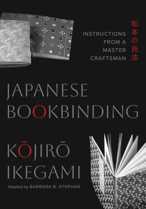 Japanese Bookbinding (Instructions from a Master Craftsman) - 9781645475422 by Kojiro Ikegami, Barbara B. Stephan, 9781645475422