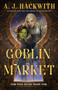 Goblin Market - 9780593546598 by A. J. Hackwith, 9780593546598