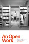 An Open Work (At Home with Marco Zanuso in Midcentury Milan) by Shantel Blakely, 9780262054799