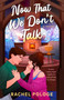 Now That We Don't Talk - 9798217189472 by Rachel Pologe