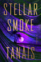 Stellar Smoke (A Novel) by Tanaïs, 9780593852859