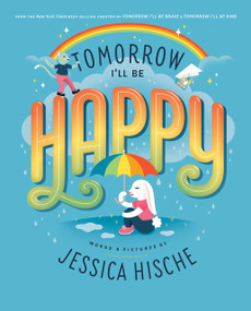 Tomorrow I'll Be Happy by Jessica Hische, Jessica Hische, 9780593385043