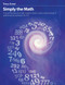 Simply the Math (A visual framework to help students build a solid understanding of mathematical operations for K-8) by Tracy Grace, 9781551383828
