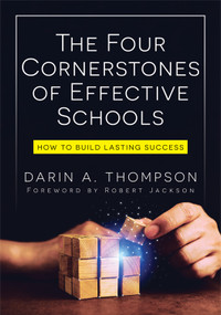 The Four Cornerstones of Effective Schools by Darin A. Thompson, Robert Jackson, 9798893740912