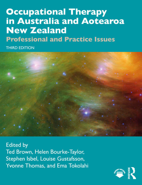 Occupational Therapy in Australia and Aotearoa New Zealand (Professional and Practice Issues) by Ted Brown, Helen Bourke-Taylor, Stephen Isbel, Louise Gustafsson, Yvonne Thomas, Ema Tokolahi, 9781032801421