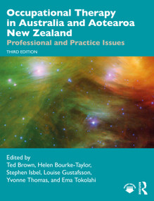 Occupational Therapy in Australia and Aotearoa New Zealand (Professional and Practice Issues) by Ted Brown, Helen Bourke-Taylor, Stephen Isbel, Louise Gustafsson, Yvonne Thomas, Ema Tokolahi, 9781032801421