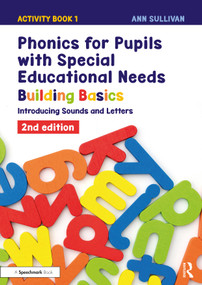 Phonics for Pupils with Special Educational Needs Activity Book 1: Building Basics (Introducing Sounds and Letters) by Ann Sullivan, 9781041032175
