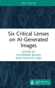Six Critical Lenses on AI-Generated Images by Catherine Bouko, Nataliia Laba, 9781041232698