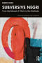 Subversive Negri (From the Refusal of Work to the Multitude) by Roberto Nigro, 9781041082637