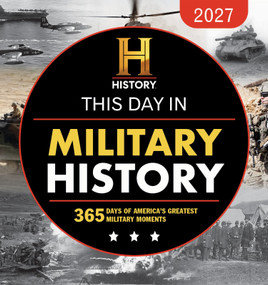 2027 This Day in Military History Boxed Calendar (365 Days of America's Greatest Military Moments) by History Channel, 9781464270888