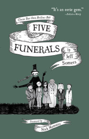 Five Funerals (Choose Your Own Perilous Path) by Jeff Somers, Jeff Somers, Ruth Ann Sellars, Ruth Ann Sellars, 9781968143046