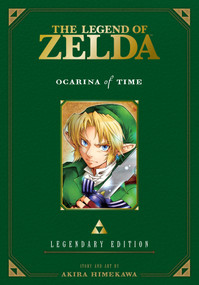 The Legend of Zelda: Ocarina of Time -Legendary Edition- (Ocarina of Time) by Akira Himekawa, 9781421589596