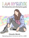 I Am Dyslexic: A Workbook (Practical Advice and Interactive Journaling for Understanding Dyslexia) by Chanelle Moriah, 9781646049080
