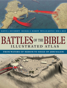 Battles of the Bible Illustrated Atlas by Martin J Dougherty, Michael E Haskew, Phyllis G Jestice, Rob S Rice, 9781838866488