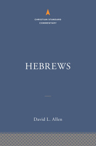 Hebrews: The Christian Standard Commentary by David L. Allen, 9781535937559